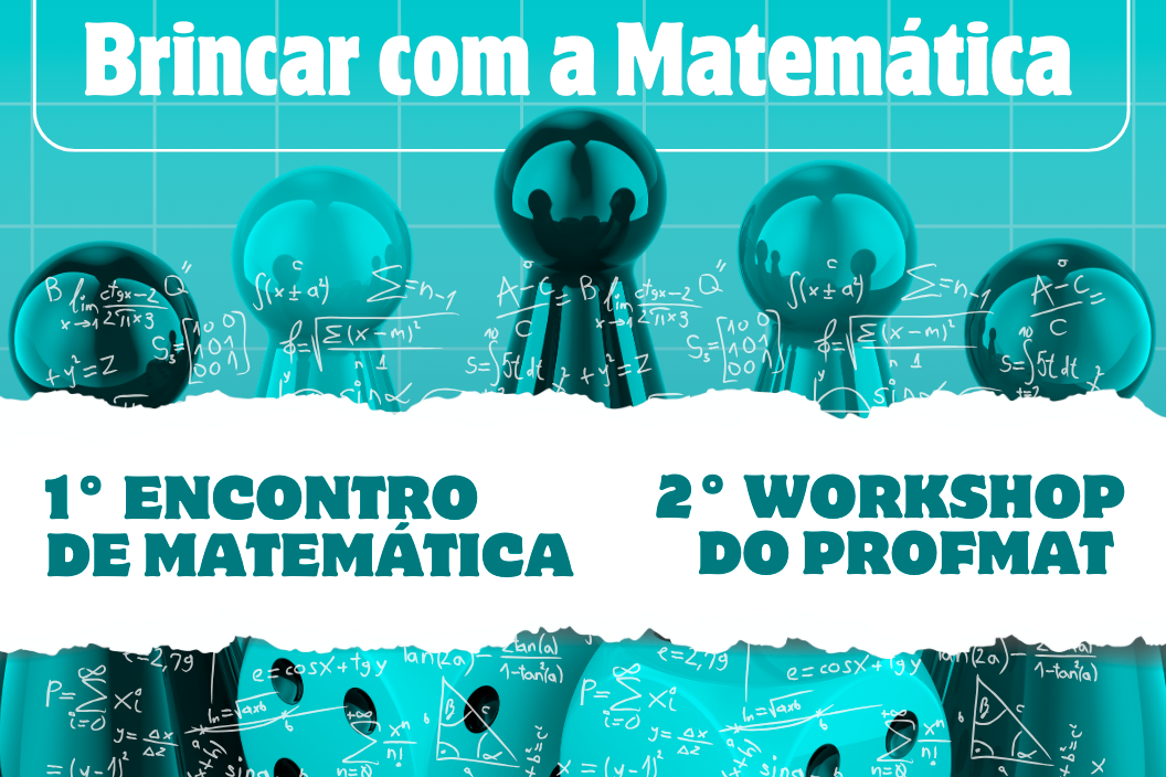 Imagem em fundo azul com texto "1º Encontro de Matemática e 2º Workshop do ProFMat-UFOB | Brincar com a matemática" 