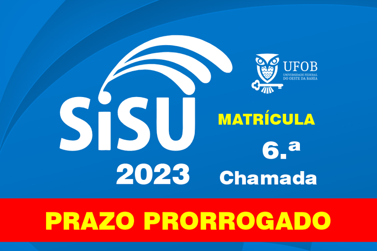 6ª Chamada Do SiSU/UFOB: Alteração Do Prazo Para Solicitação De ...