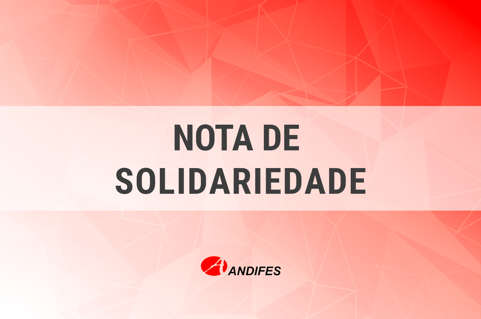 Arte em fundo vermelho com texto "Nota solidariedade Andifes", com marca da Associação Nacional dos Dirigentes das Instituições Federais de Ensino Superior (Andifes)