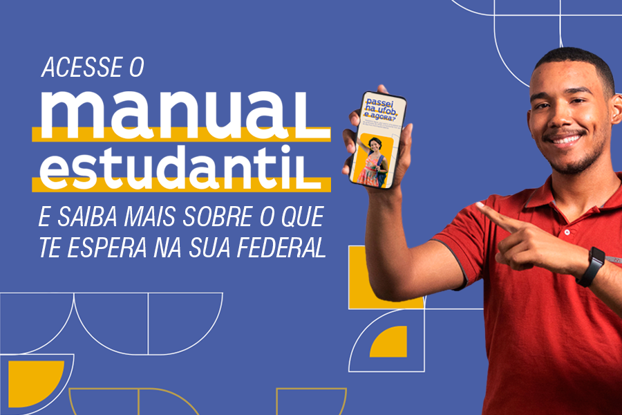 Arte em fundo azul com estudante de camisa vermelha segurando um smatphone. Ao lado os dizeres: acesse o manual estudantil e saima mais sobre o que te espera na sua federal.