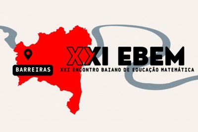 Arte em fundo bege com mapa da Bahia com a localização de Barreiras em destaque, seguida do texto XXI Encontro Baiano de Educação Matemática (EBEM)