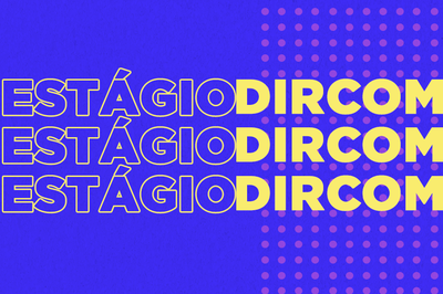 Arte em fundo azul com texto em amarelo "Estágio Dircom"