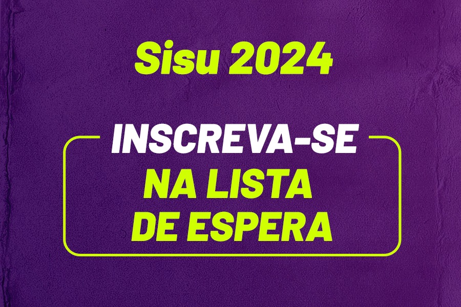 Arte em fundo lilás com o texto "Sisu 2024 | Inscreva-se na lista de espera"