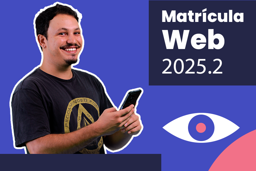 Arte em fundo azul com imagem de estudante acessando celular com texto :Matrícula Web 2025.2" e imagem de olho
