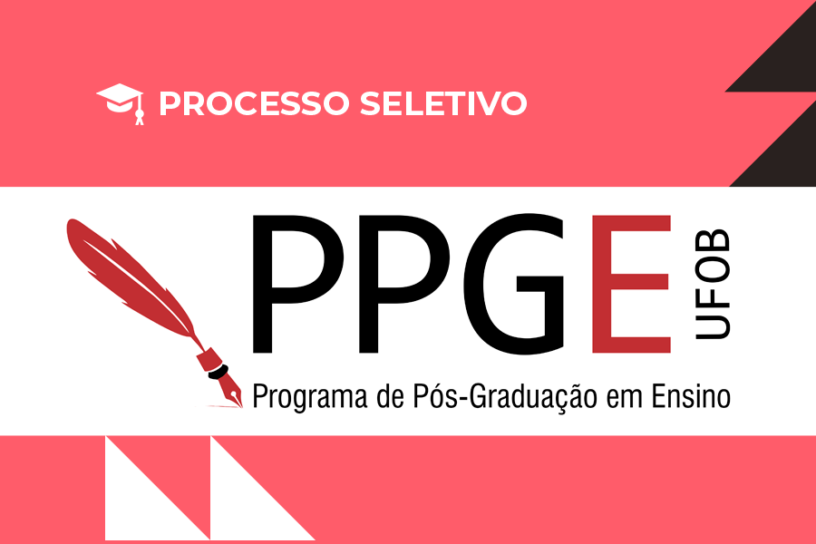 Arte em fundo vermelho com branco, seguido do texto "Processo Seletivo PPGE (Programa de Pós-Graduação em Ensino UFOB)