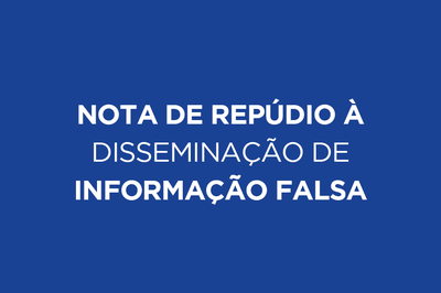 Nota de repúdio à disseminação de informação falsa
