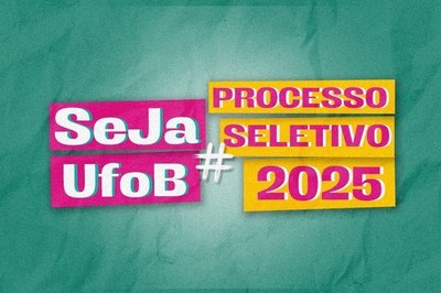 Arte em fundo verde com texto " #SejaUFOB |  Processo Seletivo 2025"