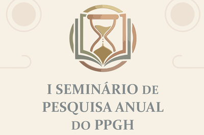 Programa de Pós-Graduação em História promove primeira edição de Seminário Anual de Pesquisa