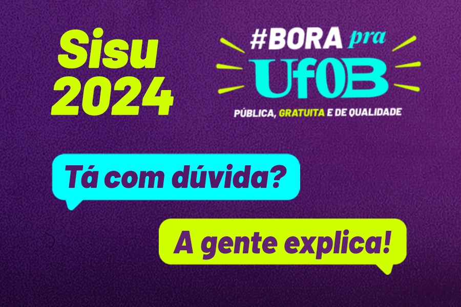 Imagem em fundo lilás com texto "Sisu 2024 #BoraPra UFOB: Tá com dúvida? A gente epxlica!"