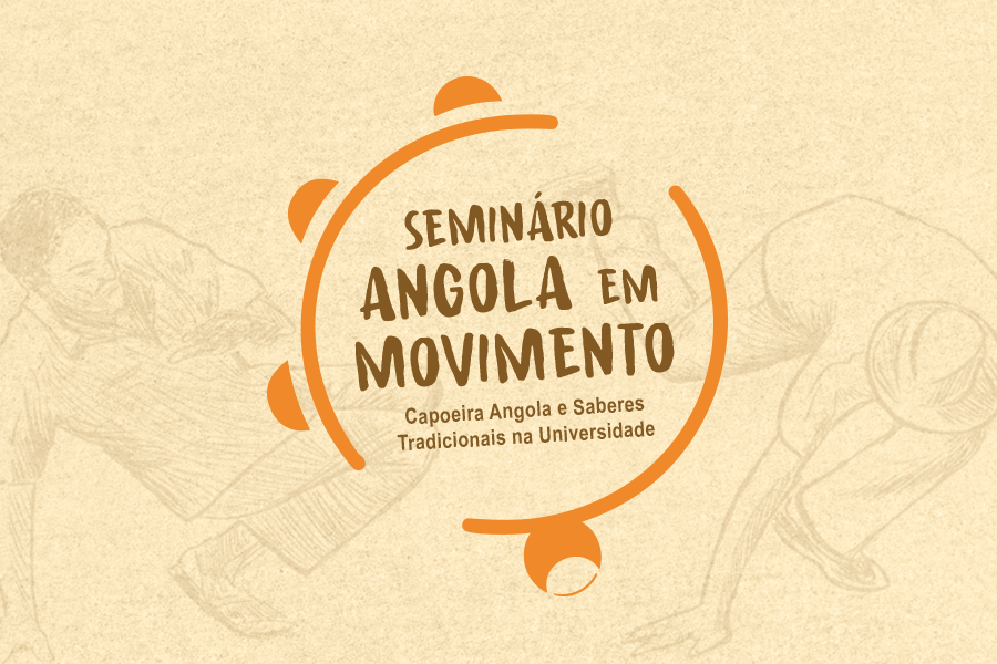 Arte em fundo bege com ilustração de pessoas jogando capoeira com o texto "Seminário Angola em Movimento: Capoeira Angola e Saberes Tradicionais na Universidade"