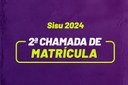 Imagem em fundo lilás com texto "Sisu 2024: 2ª Chamada de Matrículas"