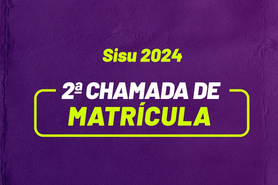 Imagem em fundo lilás com texto "Sisu 2024: 2ª Chamada de Matrículas"