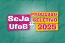 Card em fundo verde com texto "#SejaUFOB Processo seletivo 2025"