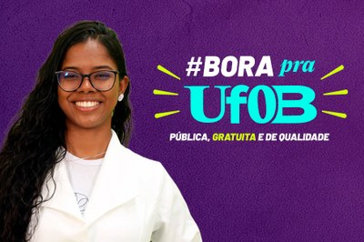 Arte com foto de estudante e texto #BorapraUFOB | Universidade pública, gratuita e de qualidade