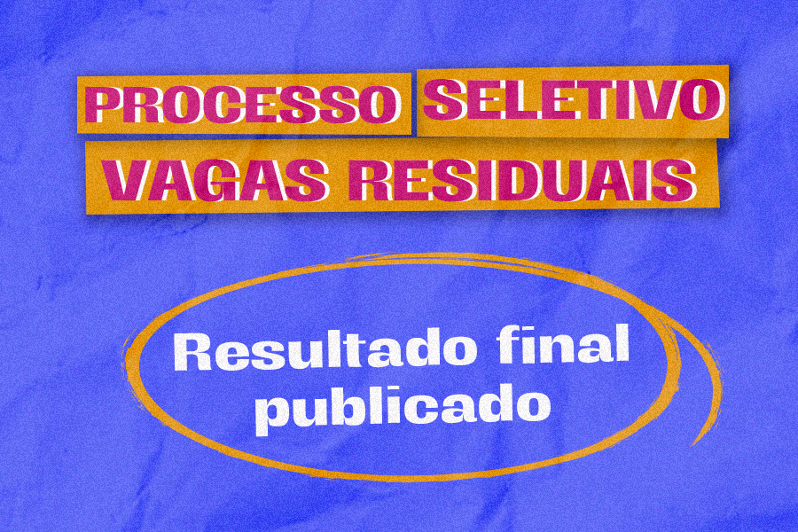 Arte em fundo lilás com texto Processo Seletivo Vagas Residuais | Resultado final publicado
